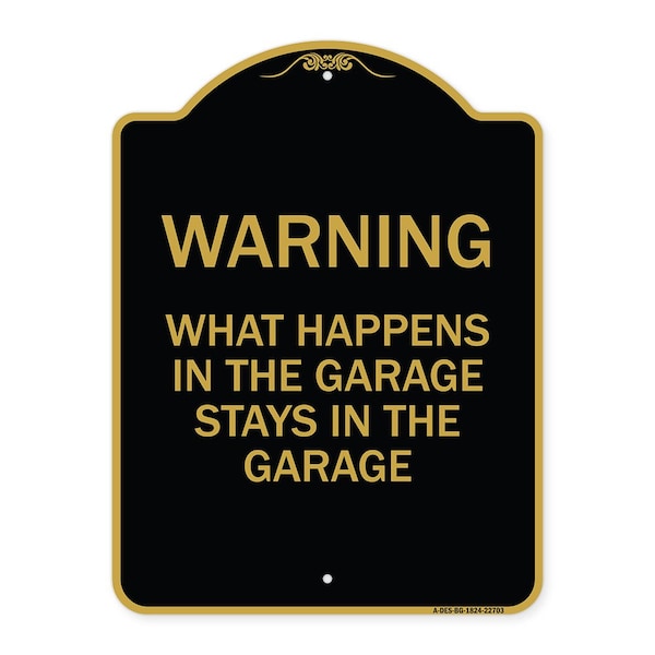What Happens in the Garage Stays in the Garage, Black & Gold Aluminum Architectural Sign
